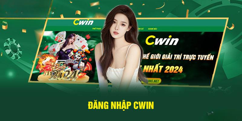 Quy Trình Đăng Nhập Cwin Đơn Giản Dành Cho Người Mới