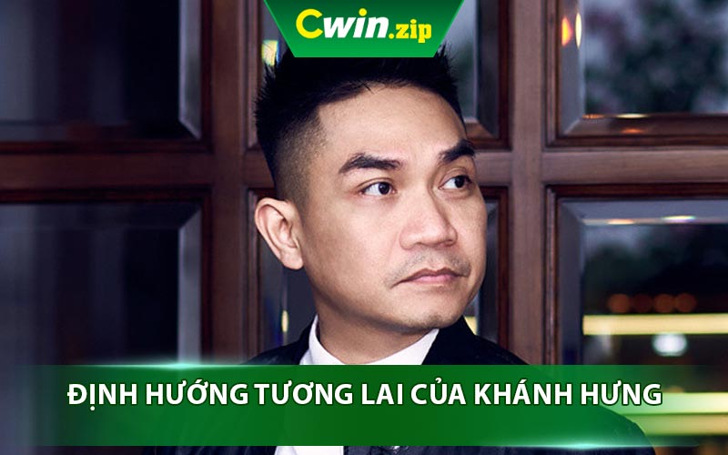 Định Hướng Tương Lai Của CEO Khánh Hưng