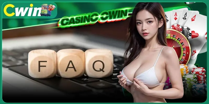 FAQ – Những vấn đề được quan tâm nhất bởi thành viên Cwin