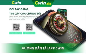 Hướng Dẫn Tải App Cwin Trên 2 Hệ Điều Hành Android Và IOS