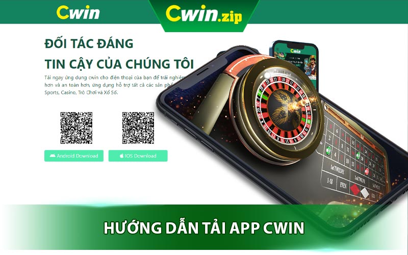 Hướng Dẫn Tải App Cwin Trên 2 Hệ Điều Hành Android Và IOS